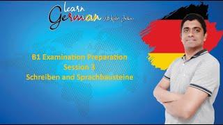 B1 Examination Preparation  :  Session 3 : Schreiben and Sprachbausteine