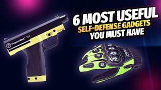 6 Most Useful Self-defense Gadgets You Must Have