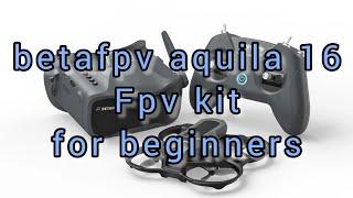 The Betafpv Aquila16 FPV kit is a more advanced kit for beginners. Drone, Goggles and RC