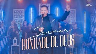 Junior - Bondade de Deus | Clipe Oficial