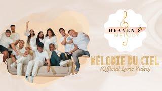 HEAVEN’S MELODY - Mélodie du Ciel (Official Lyric Video)