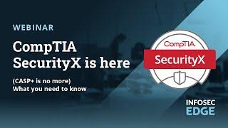 CompTIA SecurityX is here (CASP+ is no more): What you need to know