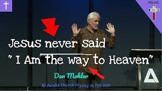 ️ Jesus never said I am the way to Heaven - Dan Mohler