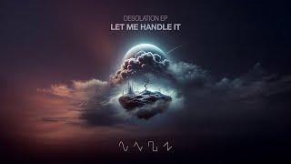 Dezolent - Let Me Handle It [Official Visualizer]
