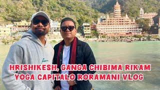 Hrishikesh jekon Adventure sports & Yoga capital of the world ineba minga aro Ganga chibima rikamo