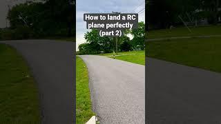 How to land an RC plane perfectly (part 2) #airplane #landing