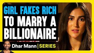 Girl FAKES RICH To MARRY BILLIONAIRE | Dhar Mann Studios