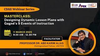 WEBINAR@CDAE: MASTERCLASS: DESIGNING DYNAMIC LESSON PLANS WITH GAGNE’S 9 EVENTS OF INSTRUCTION