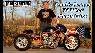 Frank's Custom 2009 V-Rod Muscle Trike - Frankenstein Trikes