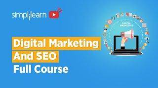 Digital Marketing And SEO Full Course | Digital Marketing SEO Tutorial For Beginners | Simplilearn