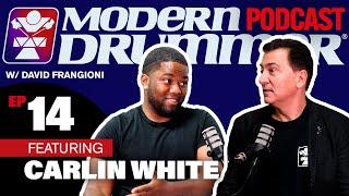 Carlin White | Lana Del Rey | Modern Drummer Podcast with David Frangioni #14