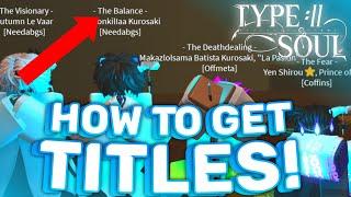 How To Get Titles FULL GUIDE | Type Soul