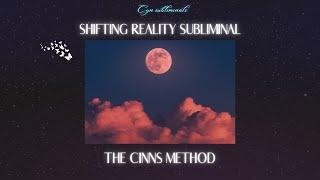 The Cinns Method | Reality Shifting Subliminal | Highly Effective | Shift To Your Desired Reality