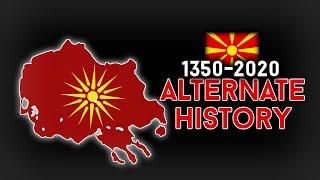 Alternate History of Macedonia (1350-2020)