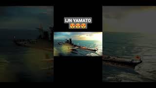 IJN YAMATO LARGEST BATTLESHIP ON MODERN WARSHIPS