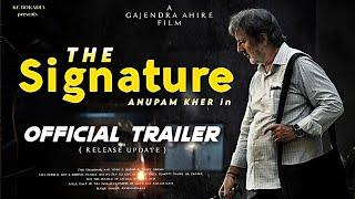 The Signature Movie Official Trailer Review | The Signature Official Movie Update | Anupam Kher |