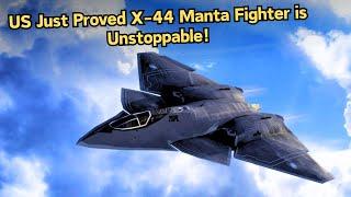 US Just Revealed Why The X-44 Manta Better Than China's Latest Stealth Fighter!