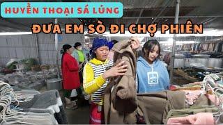 Huyền Thoại Sá Lủng - Đi Chợ Phiên Mua Quần Áo Cho Em Sò _ CHAO VLOG Team - Chá Vùng Cao