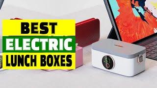 Top 5 Best Electric Lunch Boxes for Hot Meals Anywhere