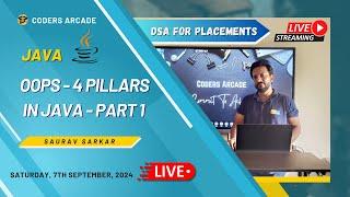 Java Live Session || 4 Pillars Of OOPS In Java Part 1 || DSA Placement Series || Coders Arcade