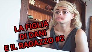 LA FIGLIA DI DANI E IL RAGAZZO #2