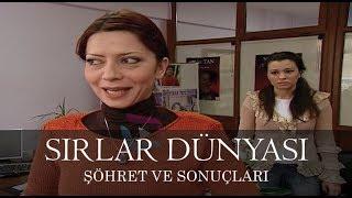 Sırlar Dünyası - ŞÖHRET VE SONUÇLARI