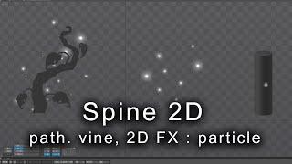 Spine 2D Tutorial 12 path. vine, 2D FX : particle