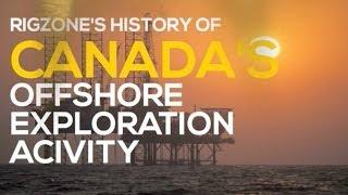 Rigzone's History of Canadas Offshore Activity