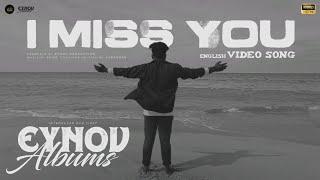 I MISS YOU - Official Video Song (English) | Eynov Albums | Kishanth | SuMo | KL Santhosh