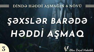 Şəxslər barədə həddi aşmaq (22.04.24) Abu Zeyd 