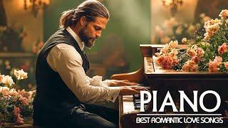 Top 200 Romantic Piano Love Songs - Love Songs Greatest Hits Playlist | Most Beautiful Love Songs