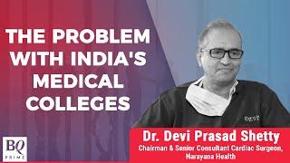 Cardiac Surgeon Dr. Devi Shetty On Medical Colleges In India