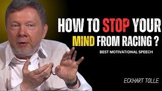 HOW TO STOP YOUR MIND BY RACING? - 5 TIPS ARE HERE || ECKHART TOLLE MOTIVATION