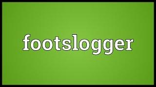 Footslogger Meaning