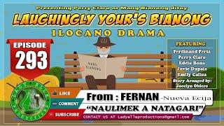 LAUGHINGLY YOURS BIANONG #293 | NAULIMEK A NATAGARI | LADY ELLE PRODUCTIONS | ILOCANO DRAMA