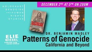 Benjamin Madley: Patterns of Genocide: California and Beyond