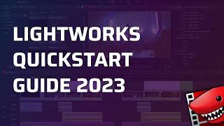 Lightworks — Official Quickstart Guide 2023 — Learn Lightworks in 15 Minutes!