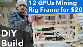 12 GPU Mining Rig Frame for $20 - Build Yourself in 30 minute! ETH open air mining case