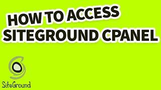 How To Access Siteground cpanel For Non Techy People