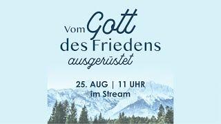 25.08.2024 / Vom Gott des Friedens ausgerüstet