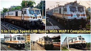 5 In 1 High Speed LHB Trains With WAP-7 Compilation || ER, SER & NFR || Purvanchal, Gitanjali Etc.