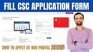 How to Fill CSC Application Form 2025 | Bachelor, Master & PhD | Study in China