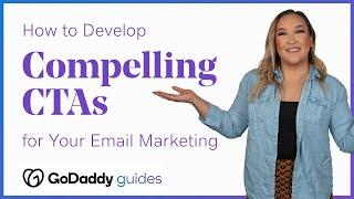 Developing Compelling CTAs for Your Email Marketing Campaign