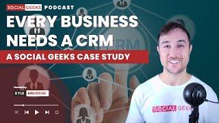 Why Every Business Needs a CRM: A Social Geeks Case Study