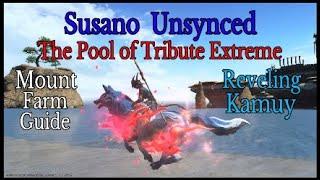 Reveling Kamuy: Susano Unsynced - Mount Farm Guide (The Pool of Tribute Extreme) FFXIV