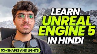 Unreal Engine 5 Hindi/Urdu Course | 03 - Adding Shapes and Lighting