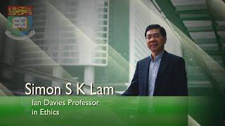 Ian Davies Professorship in Ethics - Professor Simon S K Lam @The University of Hong Kong