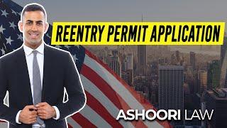 Reentry Permit Application: Immigration Lawyer Review of Form I-131