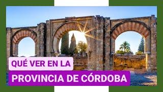 GUÍA COMPLETA ▶ Qué ver en la PROVINCIA de CÓRDOBA (ESPAÑA)  Turismo y viajes a Andalucía