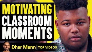 Motivating Classroom Moments | Dhar Mann